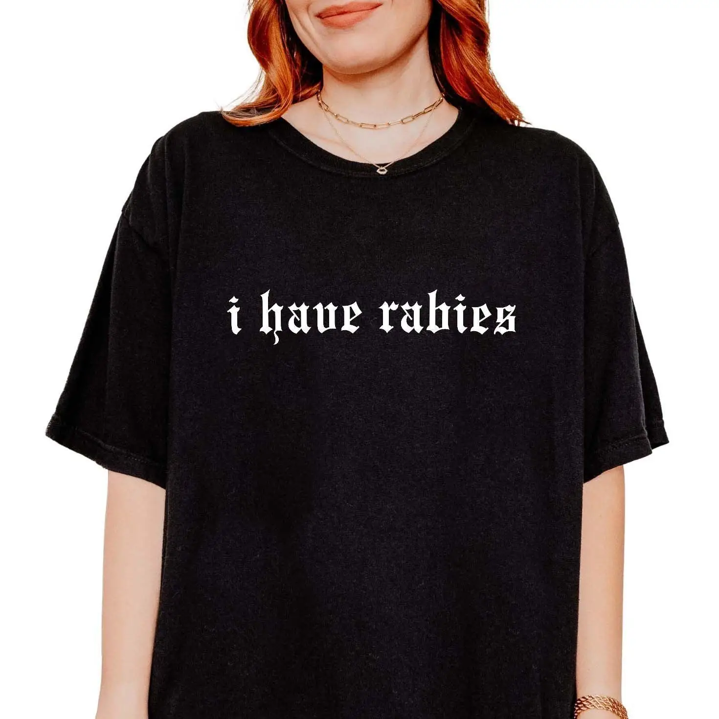 

Dark Humor T-shirt, I Have Rabies Slogan Tee, Gothic Text Graphic Shirt, Sarcastic Quote Tee, Spooky Gift for Goth Lovers