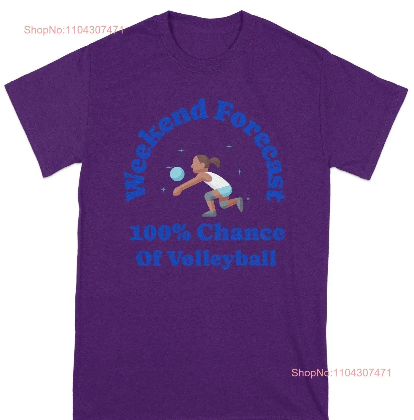 Weekend Volleyball T Shirt 100 Chance of Quote Women's Sports Athletic Casual Wear Lovers  long or short sleeves