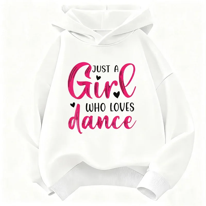 Girls Y2K Just a Girl Who Loves Dance Letter Printed Hoodie Children's Casual Sweatshirt Hoody for Autumn Winter