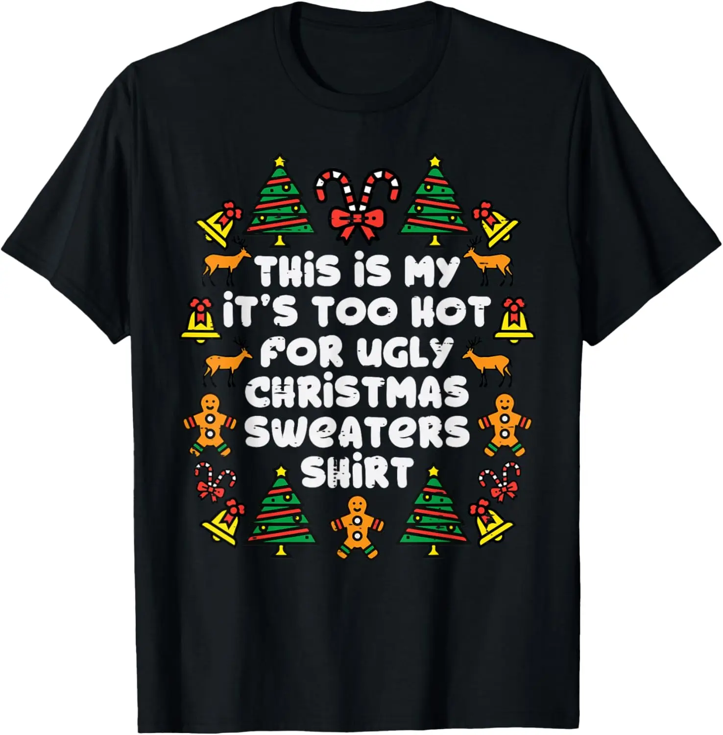 

Too Hot Ugly Christmas Sweaters Funny Xmas T-Shirt 100% Cotton O-Neck Short Sleeve Summer Casual Mens T-shirt Streetwear