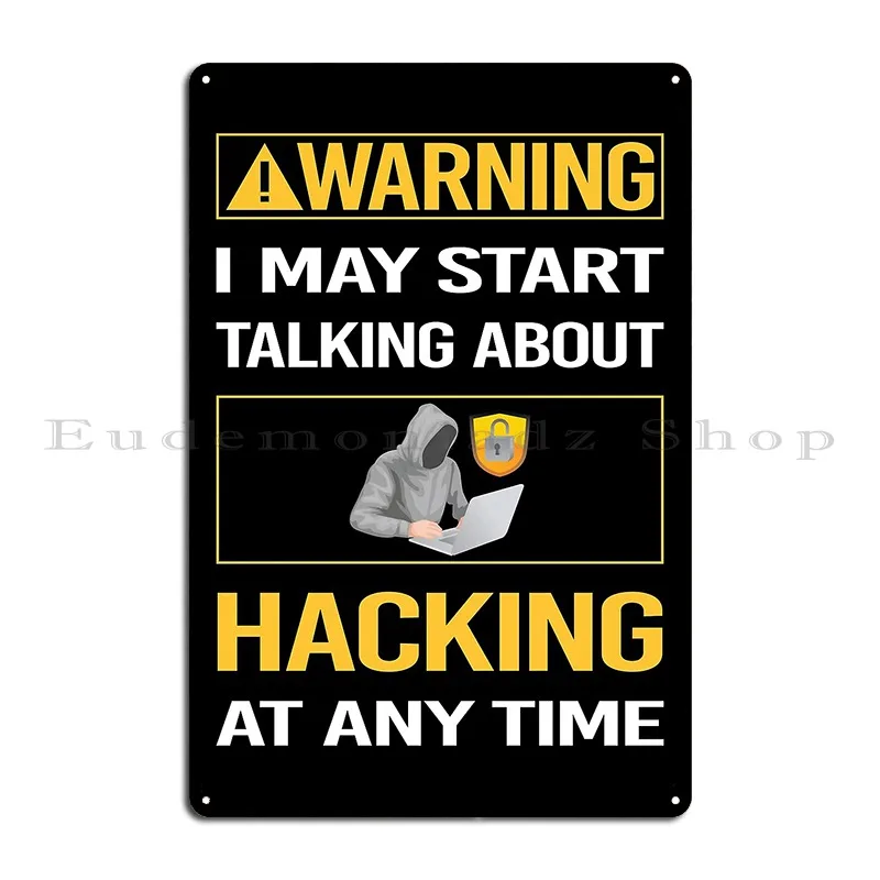 Funny Warning Hacking Hack Hacker Metal Plaque Poster Retro Design Plaques Wall Plaque Living Room Tin Sign Poster