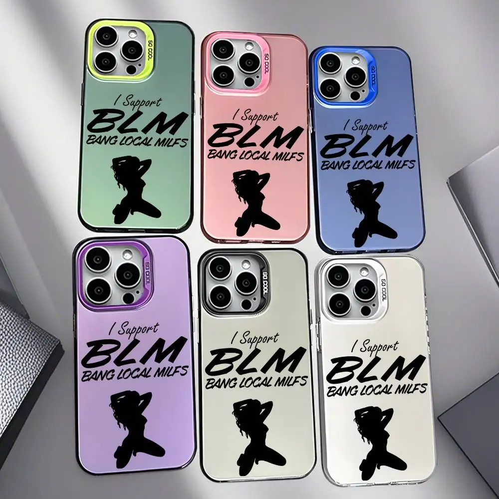 

BLM Bang Local Milfs Phone Case For iPhone 16,15,14,13,12,11,Plus,Mini,Pro,E,SE4,XS,MAX Candy Colorful Matte Cover