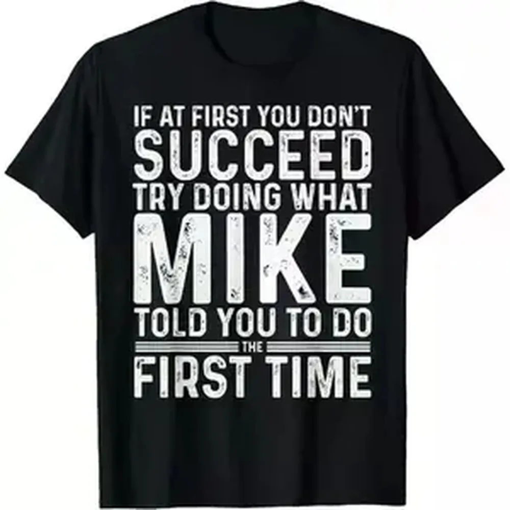 Cotton Cotton Funny Mike If At First You Don'T Succeed Try Doing What Mike T-Shirt Golf Gift T-Shirt For Men And Women