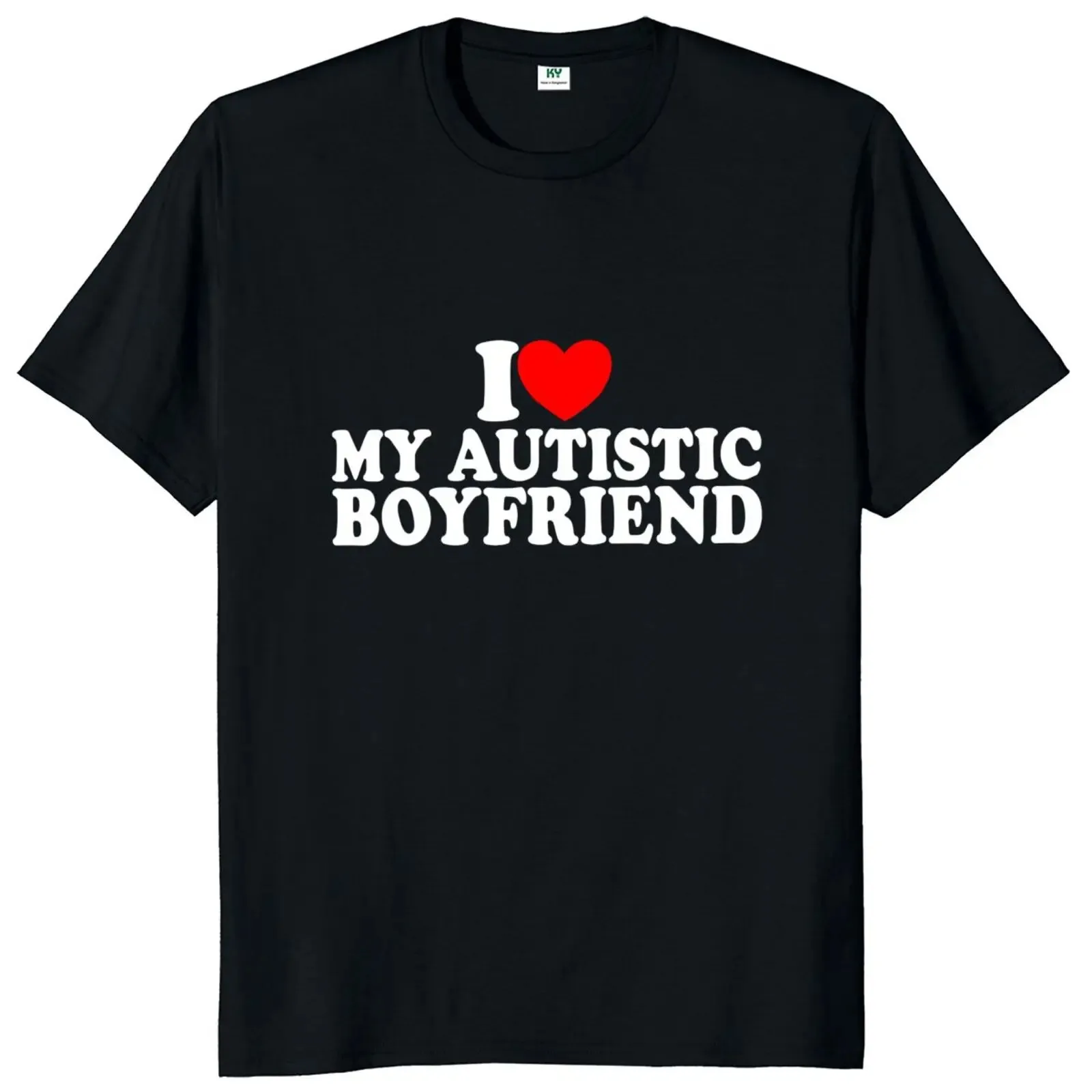 I Heart Love My Autistic Boyfriend T Shirt Funny Girlfriend Birthday Gift Tee Tops 100% Cotton Unisex Custom T-shirts EU Size