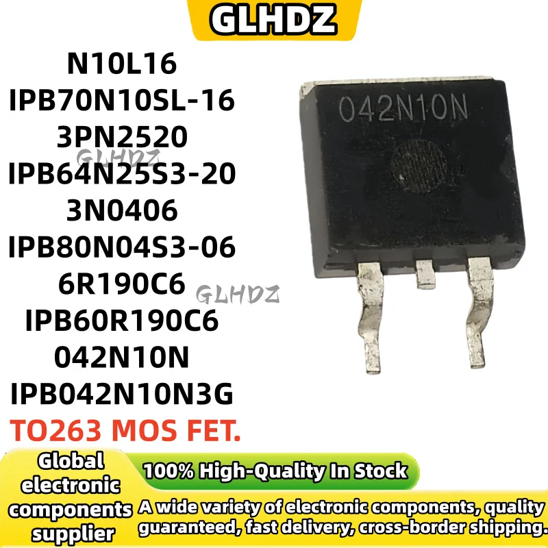 5-10 Units N10L16 IPB70N10SL-16 3PN2520 IPB64N25S3-20 3N0406 IPB80N04S3-06 6R190C6 IPB60R190C6 042N10N IPB042N10N3G TO263 MOS FE