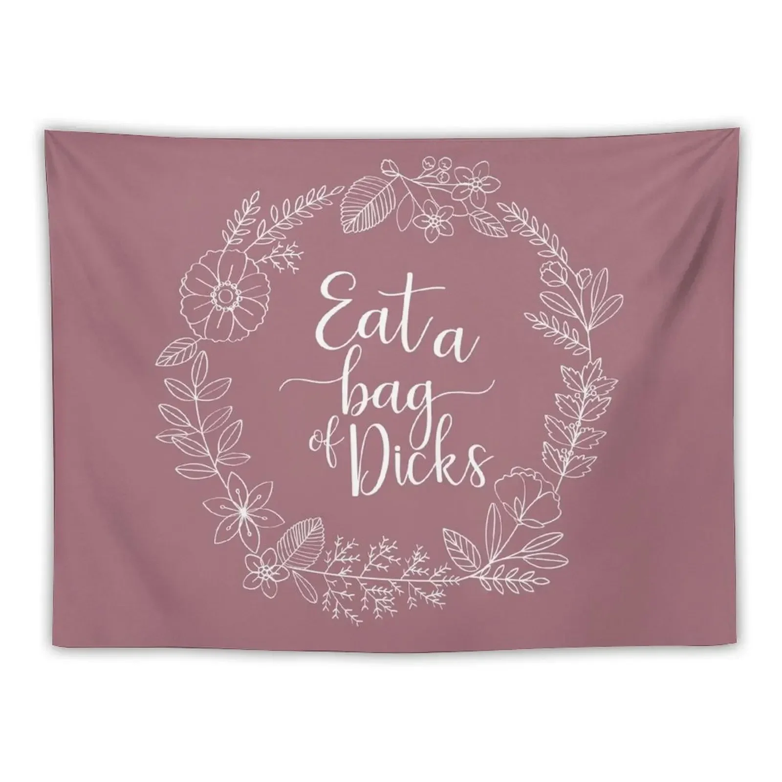 EAT A BAG OF DICKS - Sweary Floral Wreath Tapestry Christmas Decoration Cute Decor Tapestry