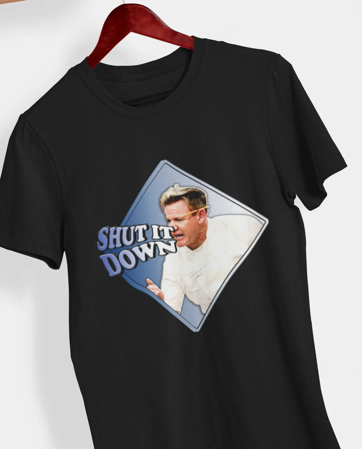 Gordon Ramsay Shut it Down T Shirt