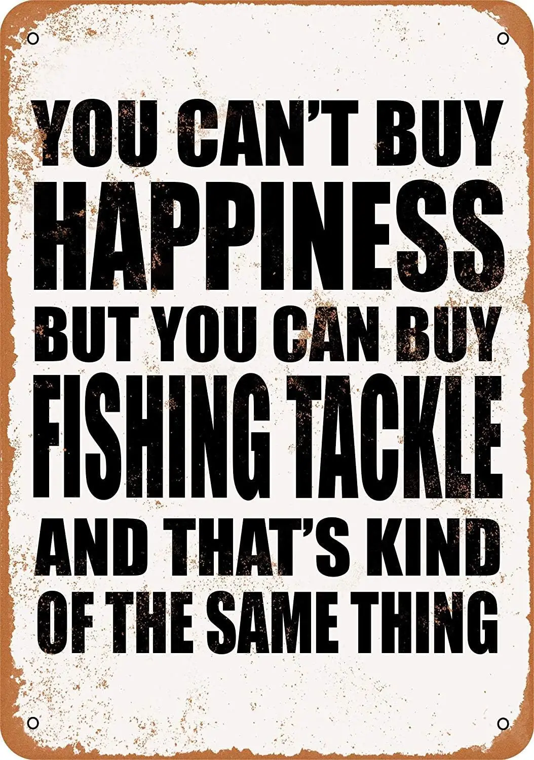 Tin Sign - You Cant Buy Happiness But Can Fishing Tackle Metal Vintage Look Garage Man Cave Retro Wall Decor