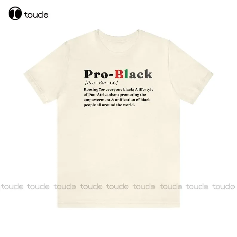 Pro Black Shirt, Black Activist, Black Culture Tee, Black History Shirt, African American, Juneteenth, Unisex T-Shirt Xs-5Xl