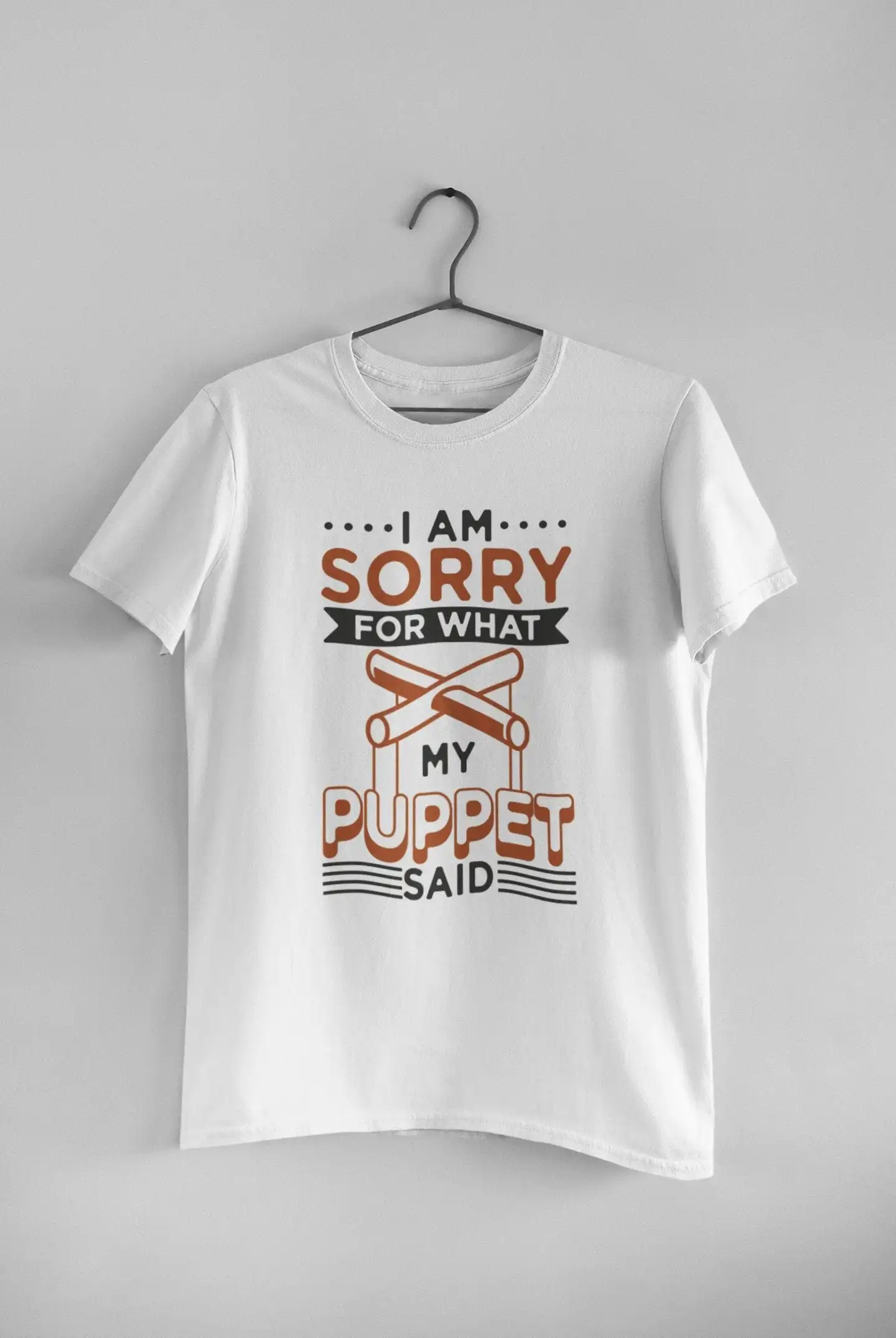 Ventriloquist T Shirt Puppeteer Funny I Am Sorry For What My Puppet Said