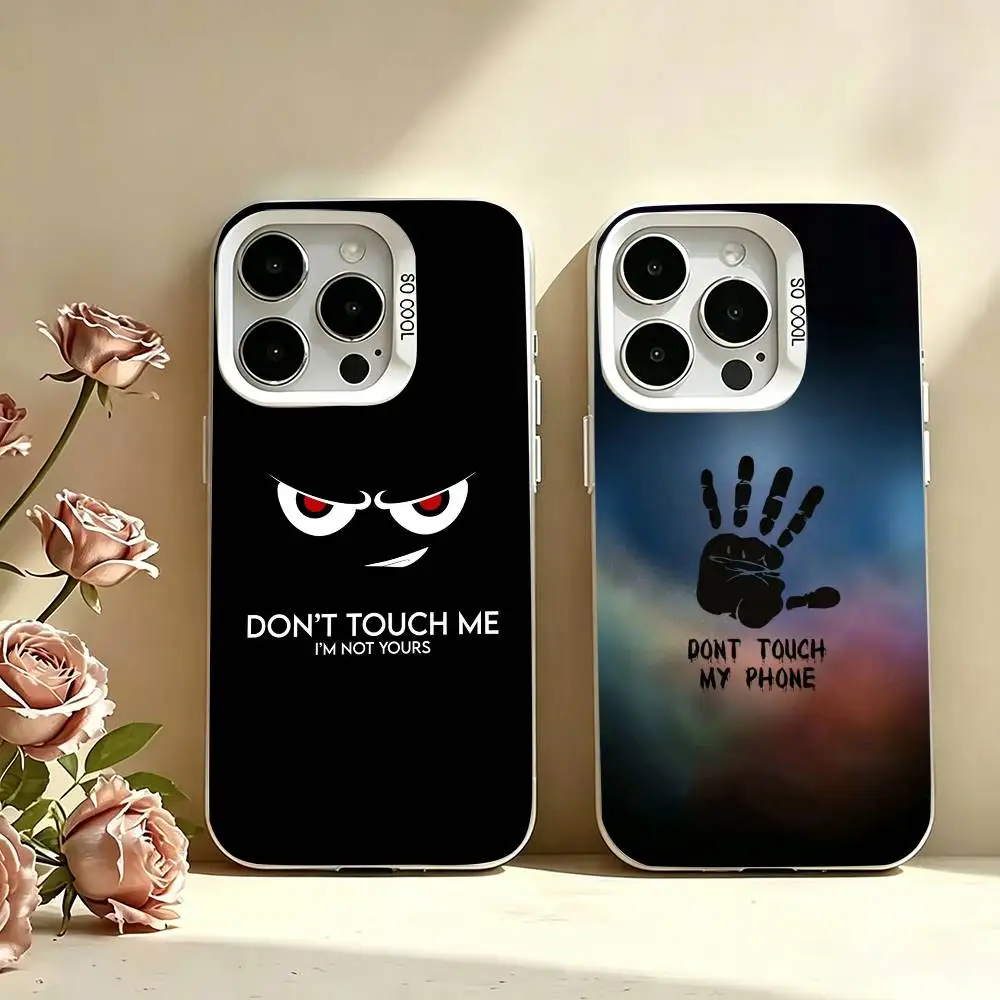 

Dont Touch My-y Phone Phone Case For iPhone 17,16,15,14,13,12,11 Plus,Pro Max,XS,White Silver Phone case Funda Cover