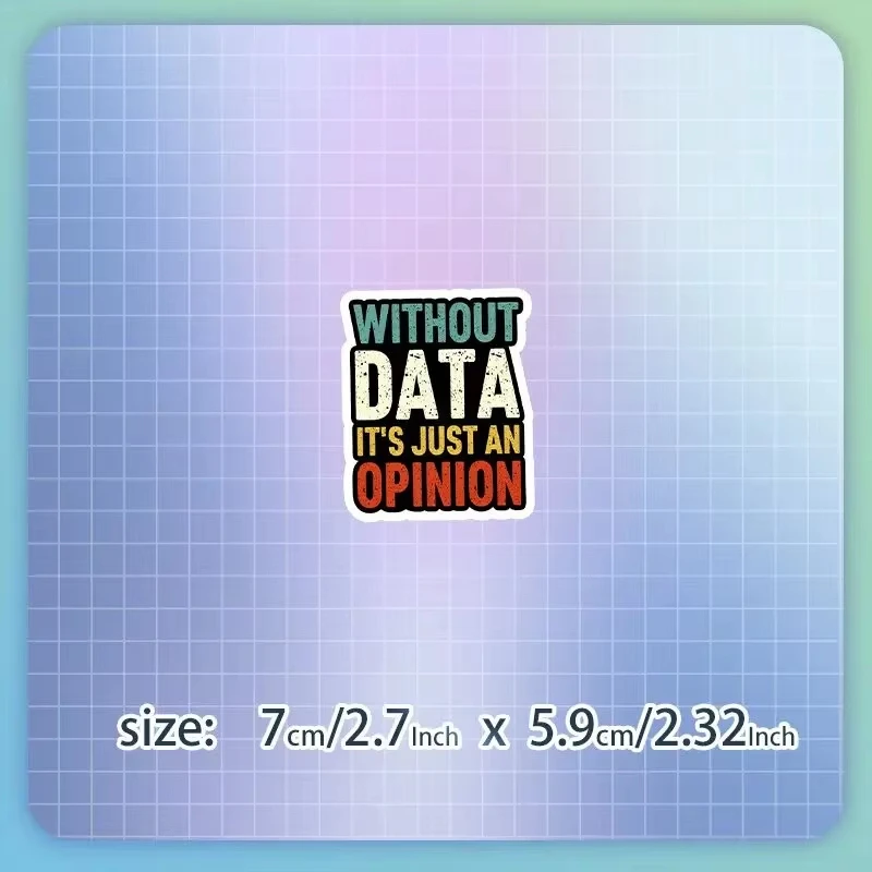 Vinyl Sticker Without Data It's Just an Opinion - Colorful Data Science Sticker for Laptops, Bottles, Cars - Fun Gift M1630