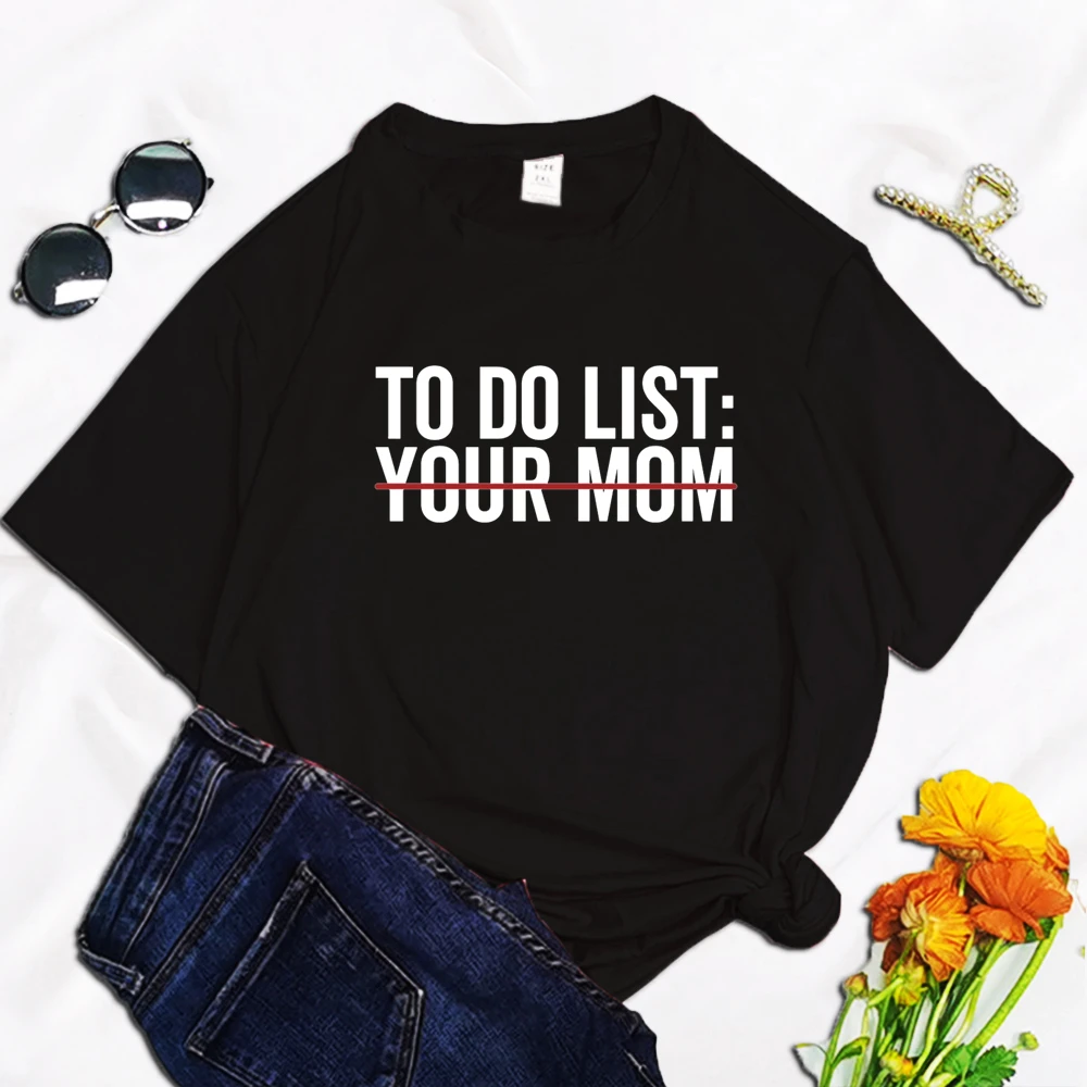 Fashion To Do List Your Mom Harajuku print ladies T-shirt casual basics O-collar Black shirt short sleeve ladies T-shirts