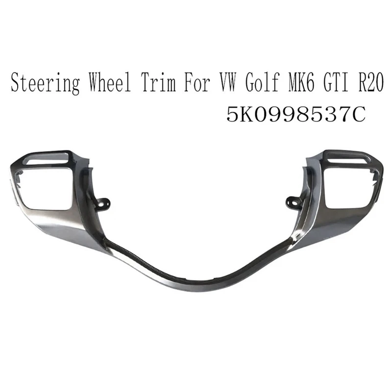 

Steering Wheel Trim For VW Golf MK6 GTI R20 5K0998537C Steering Wheel Switch Button Frame Trim