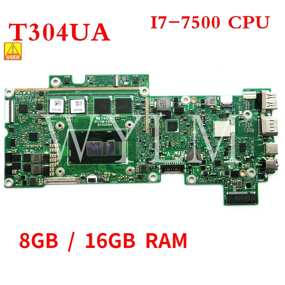 T304UA I7-7500 CPU 8GB 16GB RAM notebook Mainboard REV2.1 For ASUS T304UA T304U Motherboard 90NB0E70-R01302 100%Tested Used