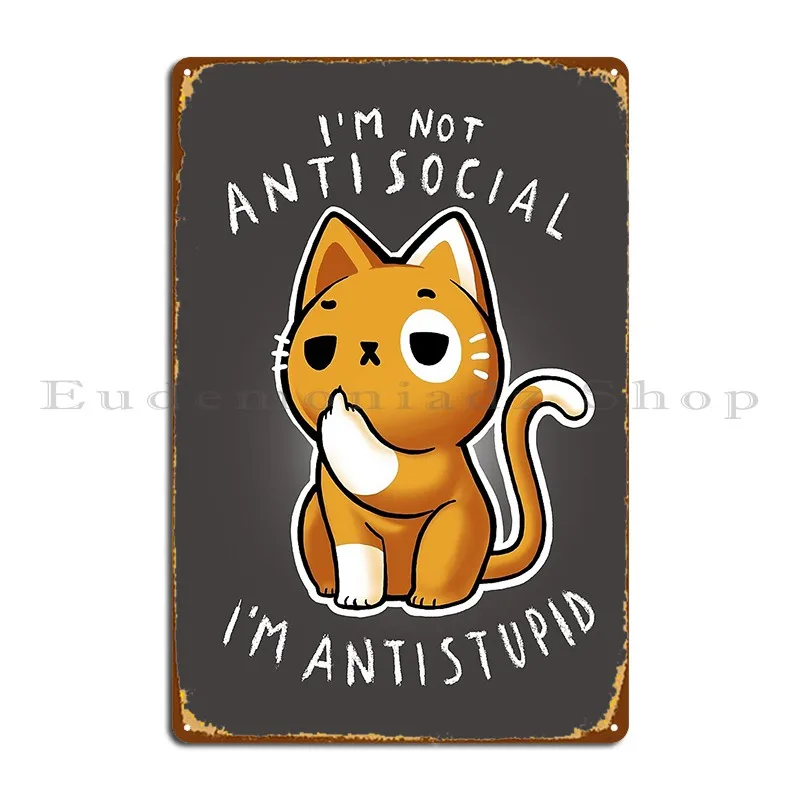 Antisocial Cat Funny Sassy Kitty Social Distancing Metal Sign Pub Designs Funny Wall Decor Classic Tin Sign Poster