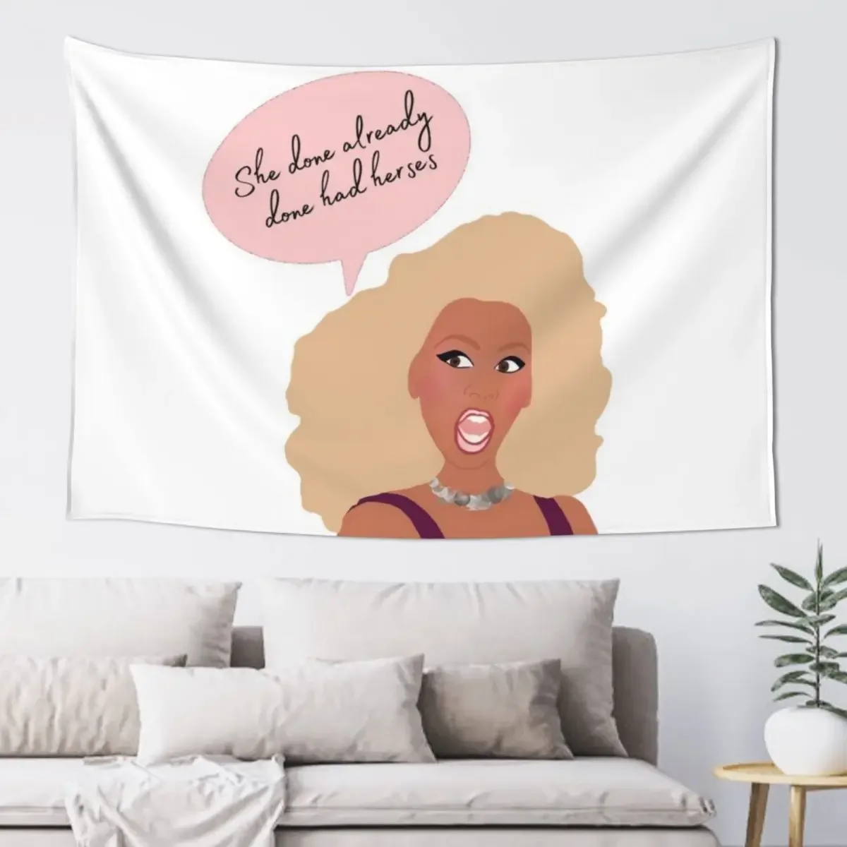 

She done already done had herses RuPauls drag race Tapestry Custom Kawaii Room Decor Tapestry