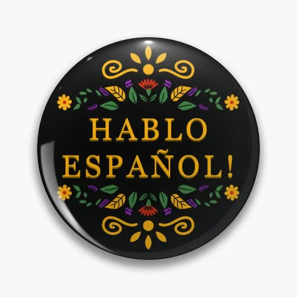 Hablo Espanol Cultural Style  Soft Button Pin Lapel Pin Hat Brooch Funny Jewelry Cartoon Cute Clothes Badge Collar Fashion Lover