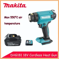 Original Makita DHG181 18V Cordless Heat Gun Max 550°C 200L/Min Lithium Battery High Power Portable Heat Shrink Film Baking Gun