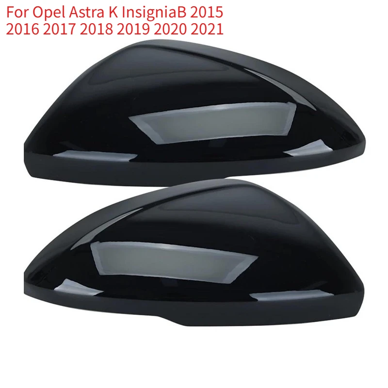 For Opel Astra K InsigniaB 2015 2016 2017 2018 2019 2020 2021 Car Rearview Mirror Shell Left and Right Rearview Mirror Cover