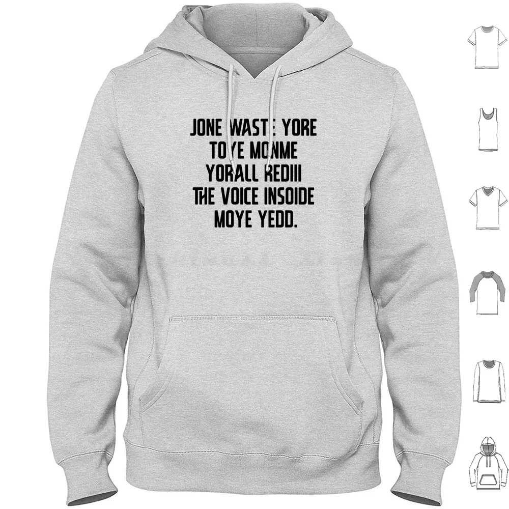 Jone Waste Yore Toye Monme Yorall Rediii Hoodie cotton Long Sleeve Jone Waste Yore Toye Monme Yorall Rediii The Voice Insoide