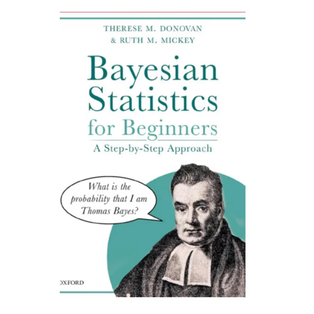 Bayesian Statistics For Beginners A Step-By-Step Approach