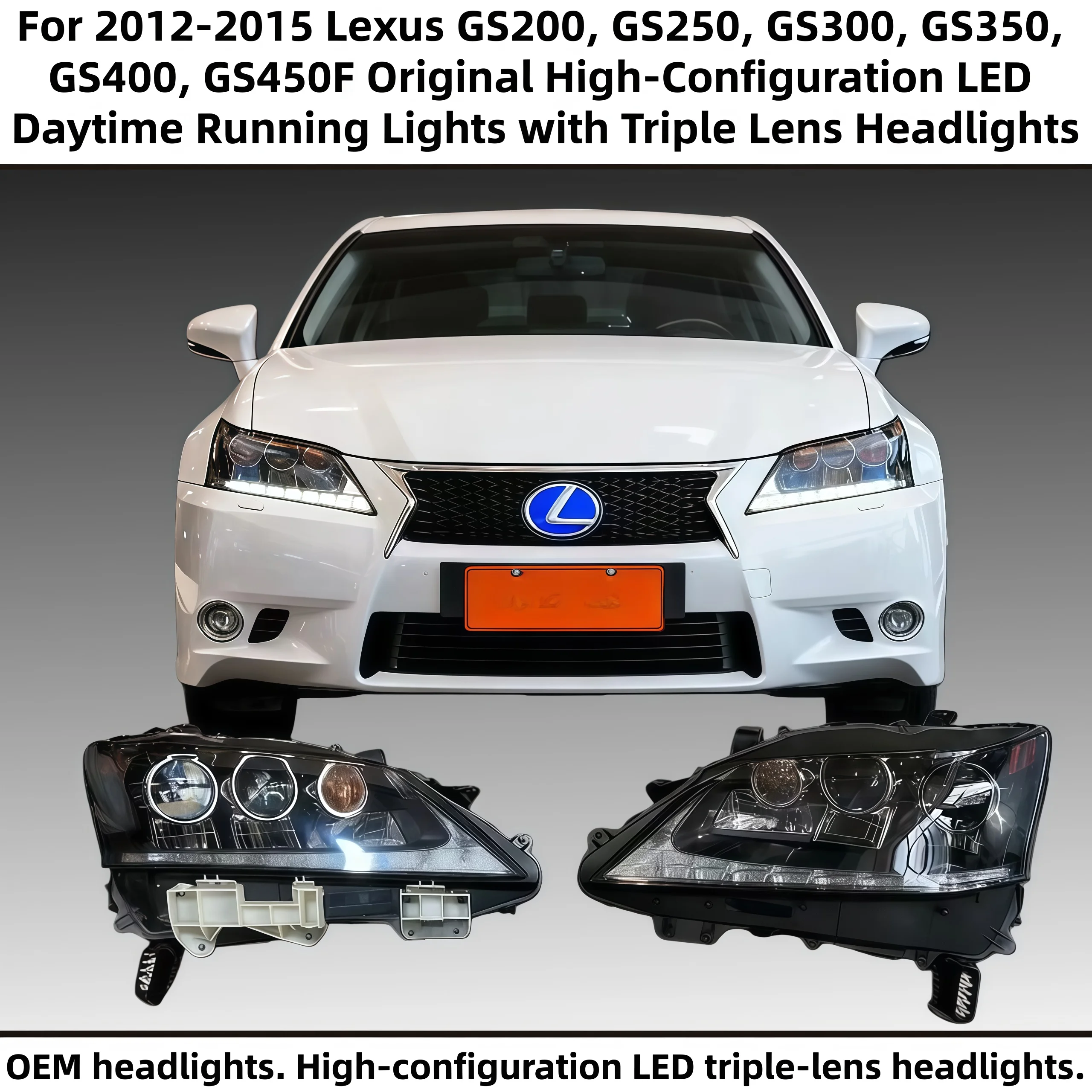 For Lexus2012-2015 GS200 GS250 GS300 GS350 GS400 GS450F Original High-Spec LED Daytime Running Lightswith Triple Lens Headlights
