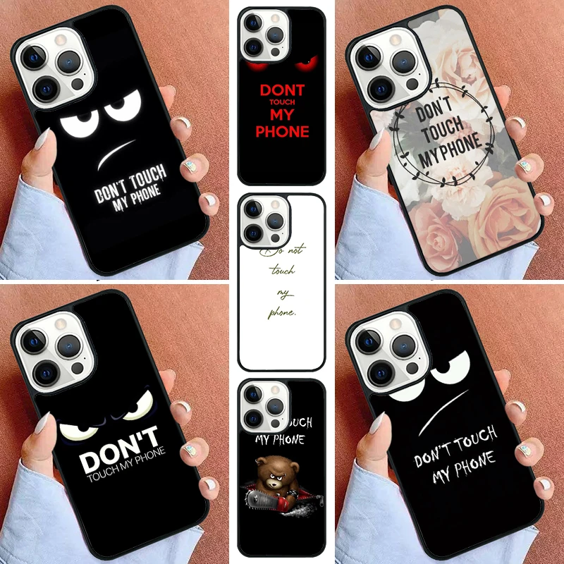 Do Not Touch My Phone Phone Case For iPhone 16 15 14 Pro max 11 13 12 Mini Max SE 2020 6S 7 8 Plus Cover Capa