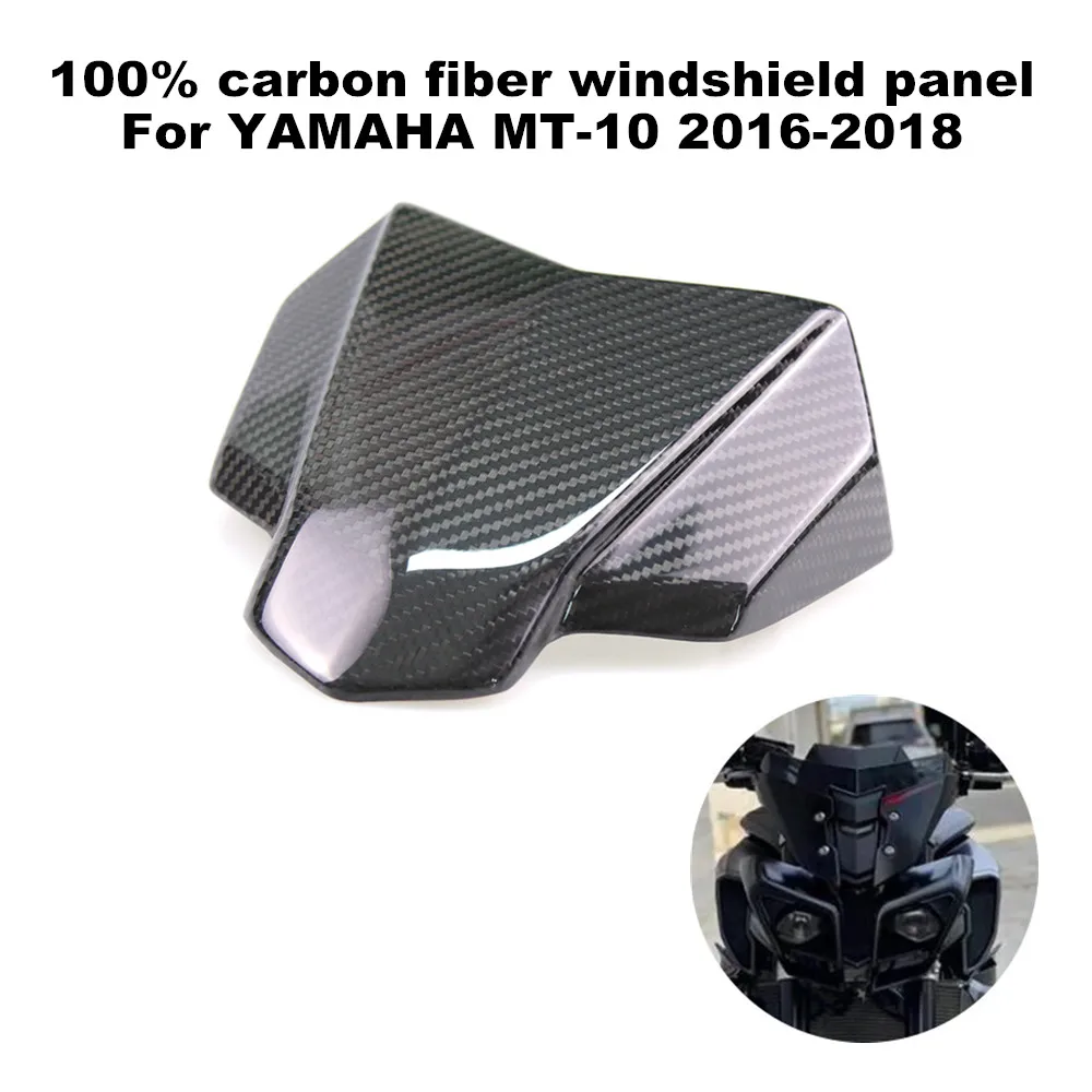 Suitable for Yamaha MT10 MT10 MT10 2016-2018 Motorcycle 100% 3K Carbon Fiber Accessories Windshield Panel Cover