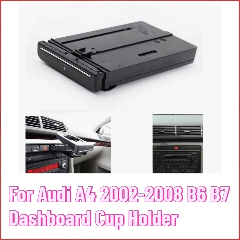 

For Audi A4 2002-2008 B6 B7 Dashboard Cup Holder Beverage Holder Tray OEM Quality Upgrade Durable ABS Car Interior Accessories