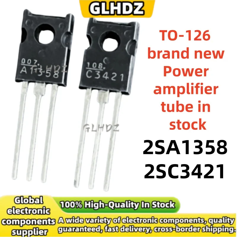 High quality 10PCS/10PAIRS 2SA1358 2SC3421 TO-126 Power amplifier tube in stock