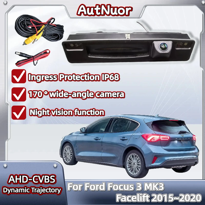 

Для Ford Focus 3 MK3 Facelift 2015-2020 камера заднего вида с ручкой багажника и ночным видением, резервная парковка заднего вида, технология CCD