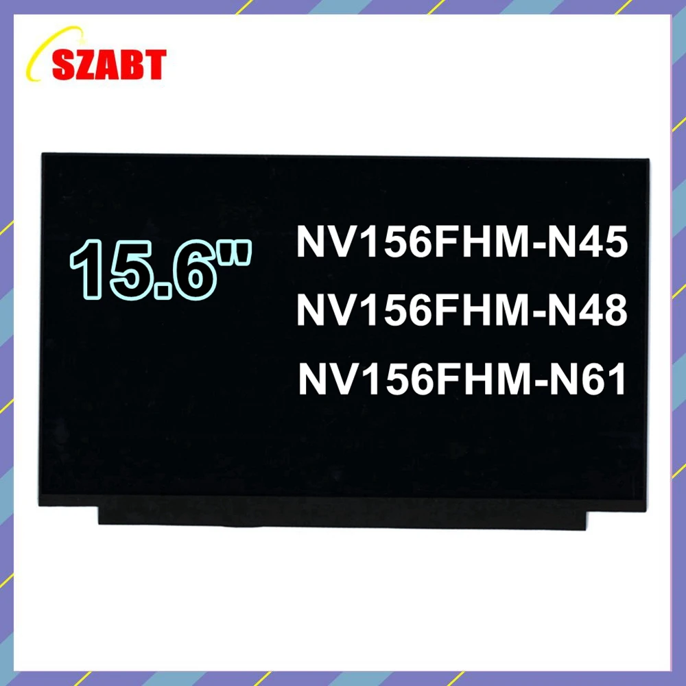 15.6 Inch NV156FHM-N45 NV156FHM-N48 N61 fit NV156FHM N45 15.6'' FHD IPS Lcd Led Screen 1920*1080 EDP 30 Pins