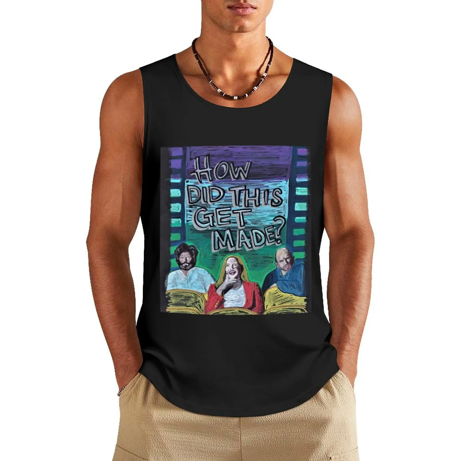 

How Did This Get Made Tank Top Top summer Men's fitness t-shirt anime t-shirts