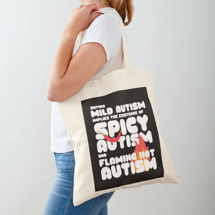 

Autism Memes Saying Mild Autism Implies the Existence of Spicy Autism and Flaming Hot Autistic Pride Autistic and Proud Tote Bag
