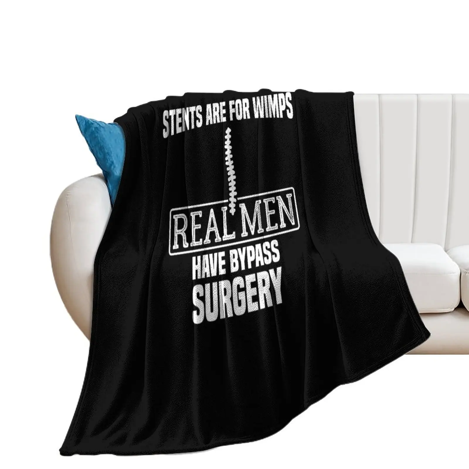 

Stents Are For Wimps Real Men Have Bypass Open Heart Surgery Throw Blanket Moving Decorative Throw Blankets