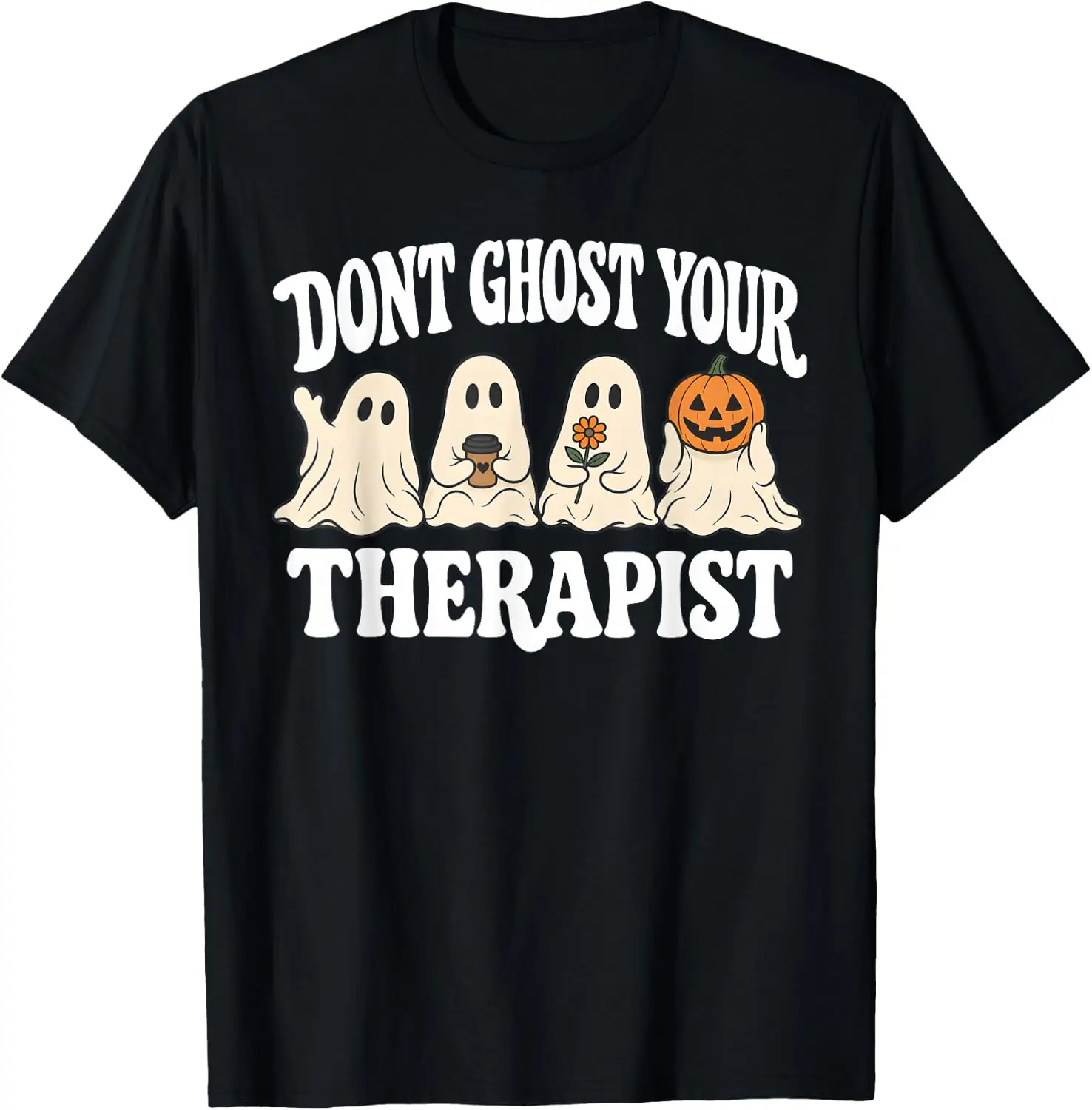 Don't Your Therapist Halloween Ghost Mental Health T-Shirt Breathable, heavyweight pure cotton short-sleeve top—stylish, plus-size, and suitable for year-round wear with a sporty, casual vibe