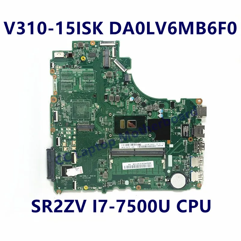 

DA0LV6MB6F0 Mainboard For Lenovo V310-14ISK V310-15ISK Laptop Motherboard With SR2ZV I7-7500U CPU 100% Fully Tested Working Well