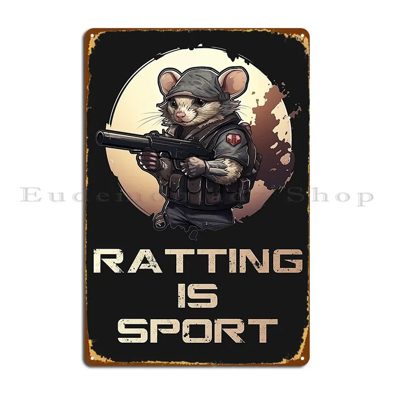 Escape From Tarkov Rat Ratting Is Sport Metal Plaque Poster Garage Party Party Club Design Club Tin Sign Poster