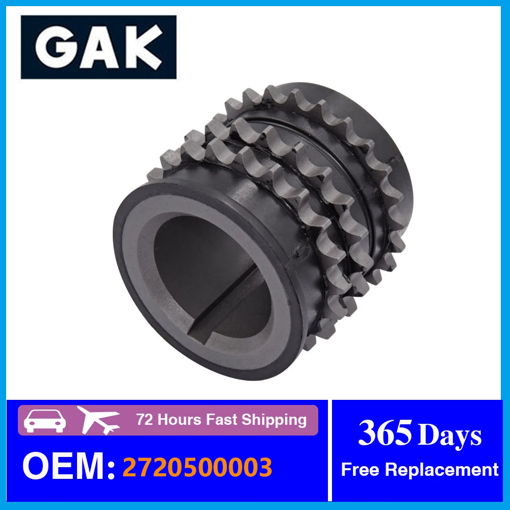 GAK brand 2720500003 Engine Timing Crankshaft Gear For Mercedes W203 W164 R171 C230 S550