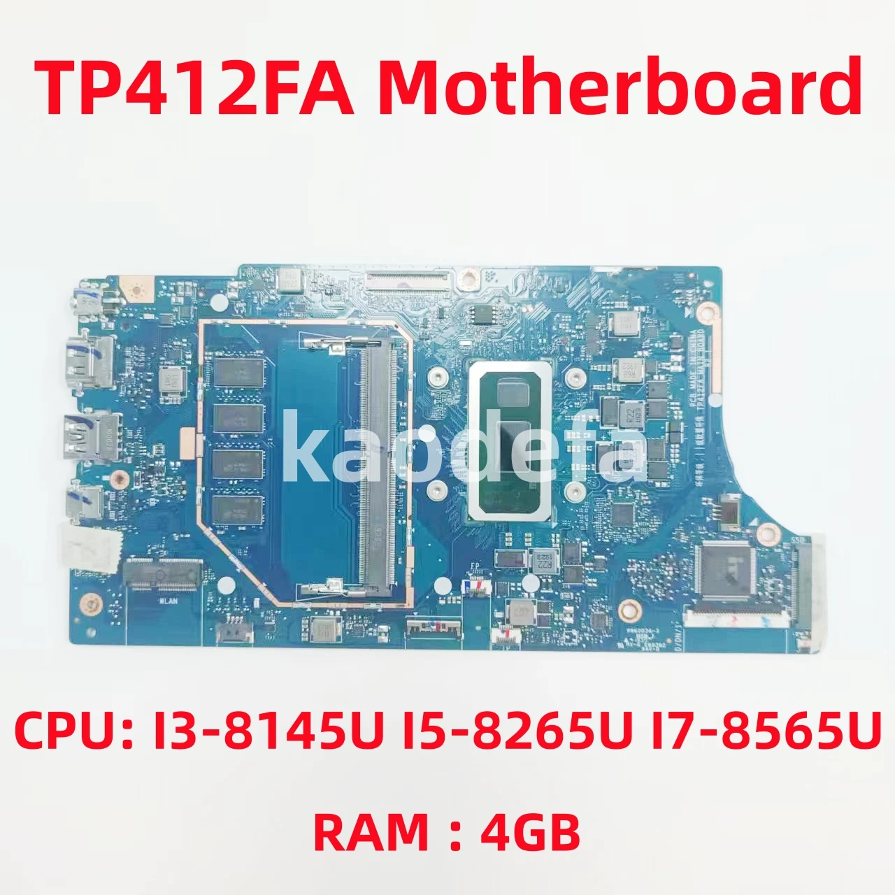 

TP412FA For ASUS TP412F TP412FAC SF4100 Laptop Motherboard CPU: I3-8145U I5-8265U I7-8565U RAM: 4G UMA 100% Test OK