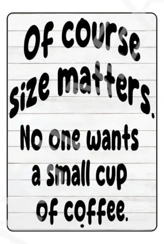 Of Course Size Matters Funny Sign Weatherproof Aluminum 8