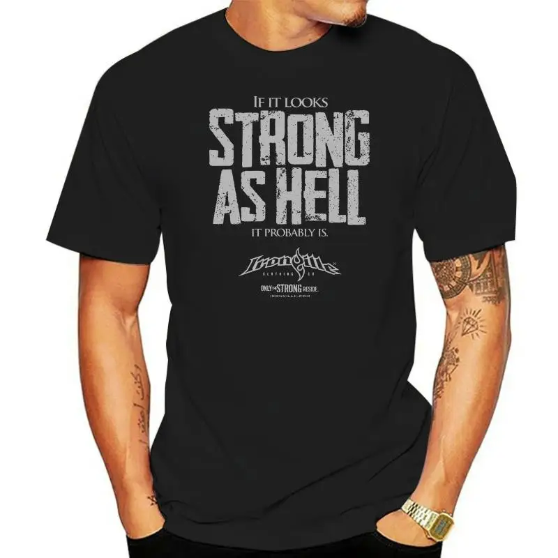 Ironville If It Looks Strong As Hell It Probably Is Powerlifting T-shirt O-neck T Shirt Men