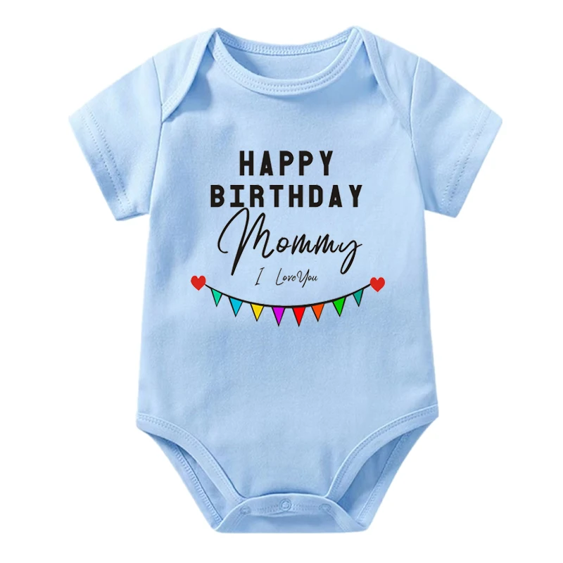 Happy Bithday Mommy I Love You Baby Bodysuits Cotton Short Sleeve Body Boys Girls Rompers Infant Jumpsuits Birthday Party Outfit