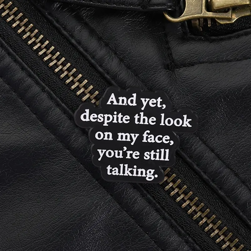 And Yet Despite The Look On My Face Enamel Pin, Sarcastic Quote Brooch With Black Cloud Shape For Introverts And Humor Style