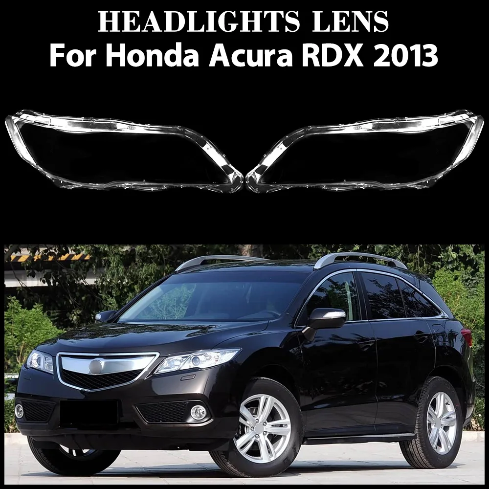 

For Honda Acura RDX 2013 Car Accessories Headlamp Cover Lens Transparent Lampshade Headlight Shell Plexiglass Accessory
