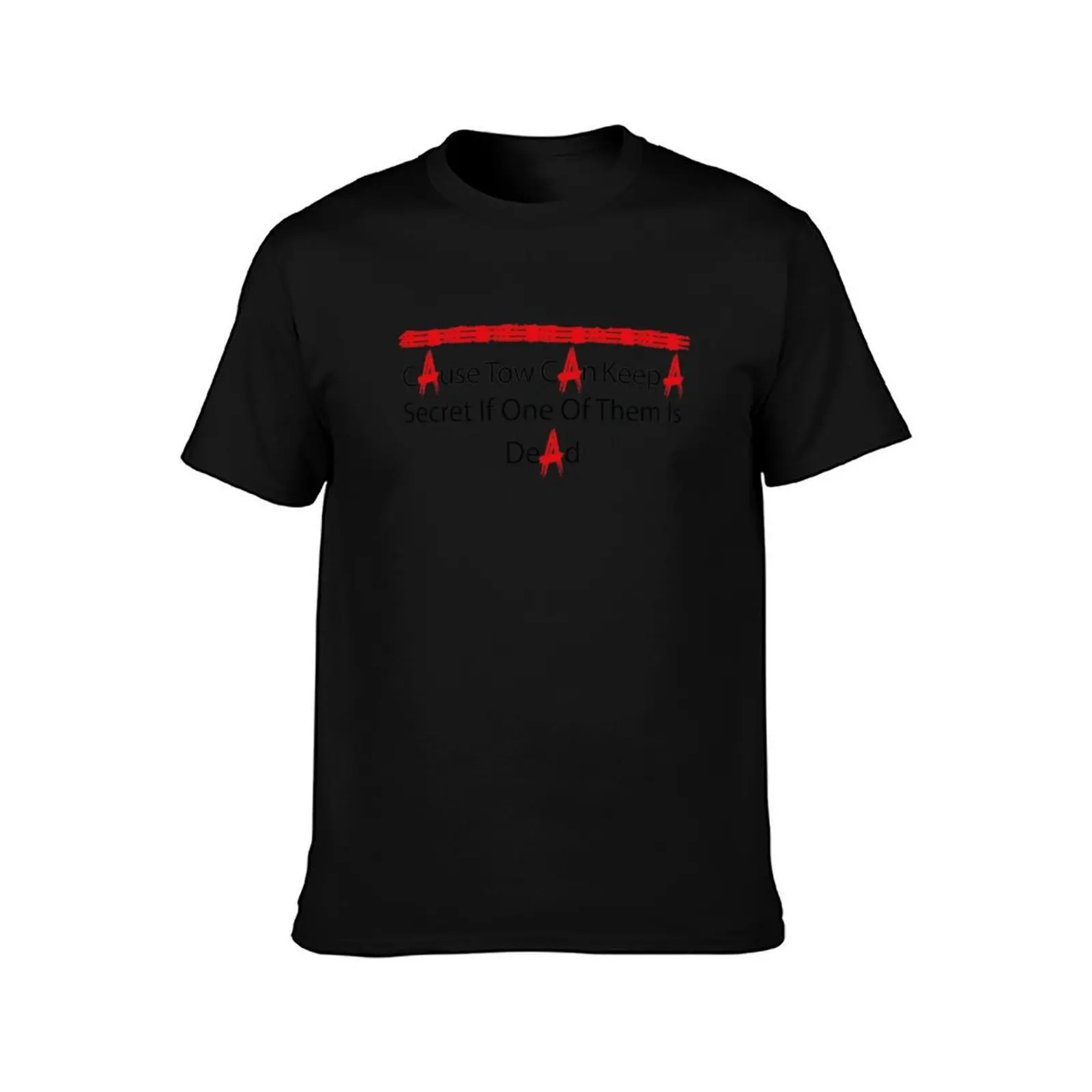 Cause Two Can Keep A Secret T-Shirt Basic Breathable Solid Color T-Shirt