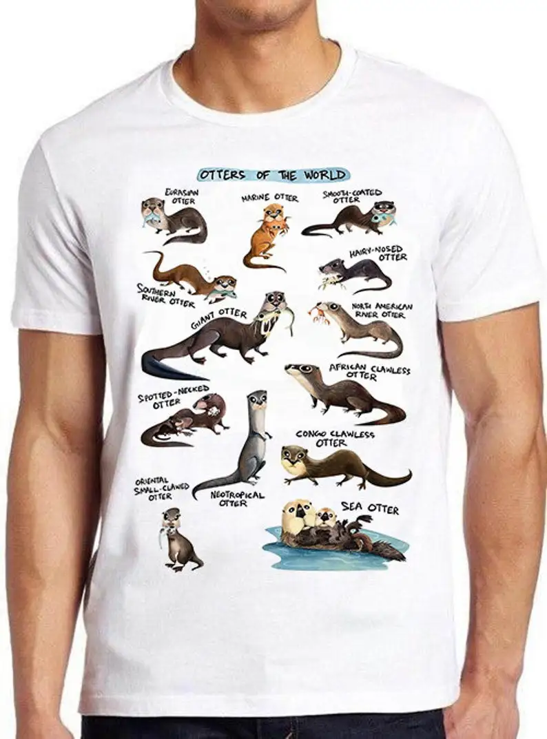 

Otters of the World Design Meme Gift Gamer Movie Music Top Adult Tee T Shirt 995