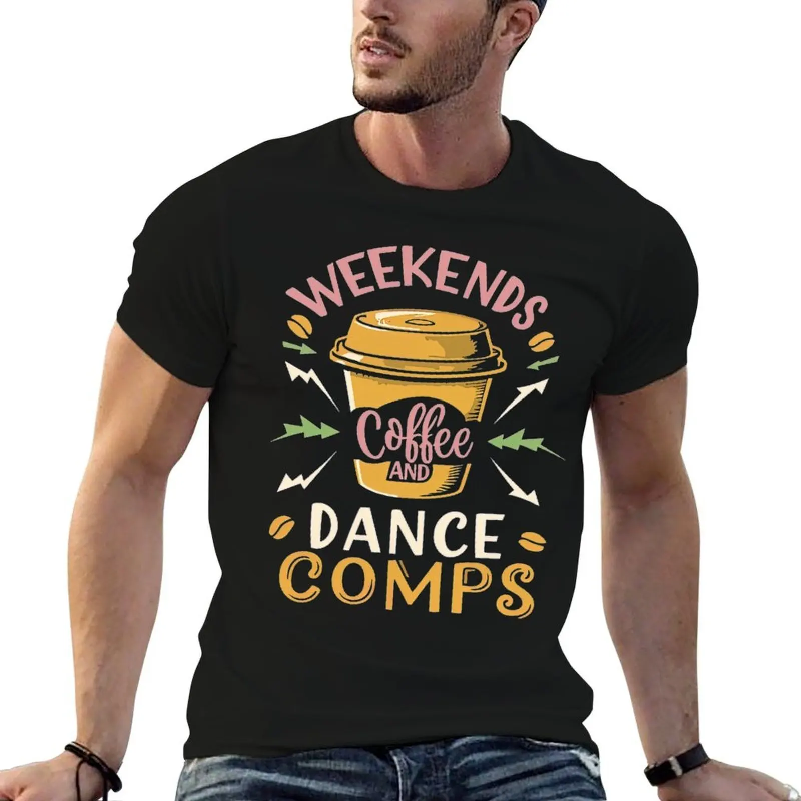 

Weekends Coffee & Dance Comps T-Shirt man t shirt cotton t shirts cotton 100% T-Shirt