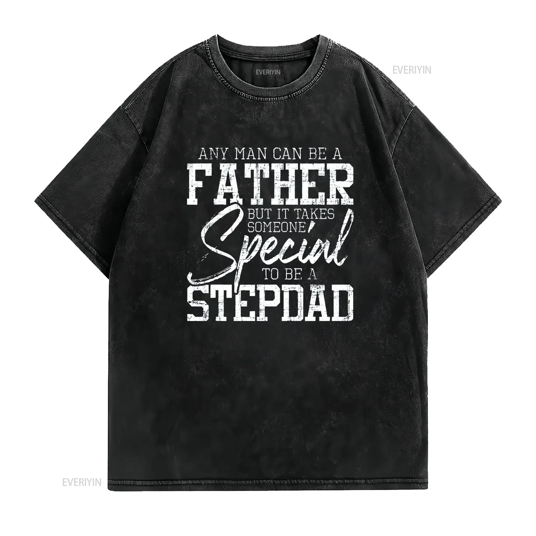 Any Man Can Be A Father s Day Appreciation Stepdad T Shirt vintage Washed Top For Everyday Wear fashion graphic Unisex Slightly